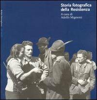 Storia fotografica della Resistenza  - Libro Bollati Boringhieri 1995, Nuova cultura | Libraccio.it