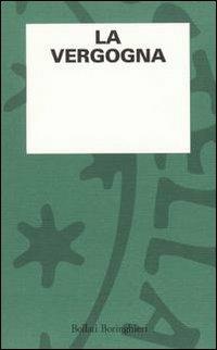 La vergogna  - Libro Bollati Boringhieri 1996, L'osservazione psicoanalitica | Libraccio.it