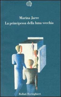 La principessa della luna vecchia - Marina Jarre - Libro Bollati Boringhieri 1996, Varianti | Libraccio.it