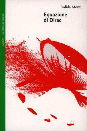 Equazione di Dirac - Dalida Monti - Libro Bollati Boringhieri 1996, Saggi. Scienze | Libraccio.it