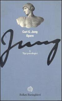 Opere. Vol. 6: Tipi psicologici - Carl Gustav Jung - Libro Bollati Boringhieri 1996, Gli archi | Libraccio.it