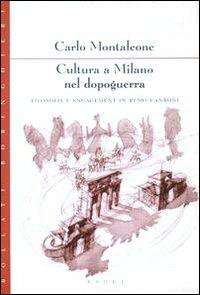 Cultura a Milano nel dopoguerra. Filosofia e engagement in Remo Cantoni - Carlo Montaleone - Libro Bollati Boringhieri 1996, Saggi.Storia, filosofia e scienze sociali | Libraccio.it