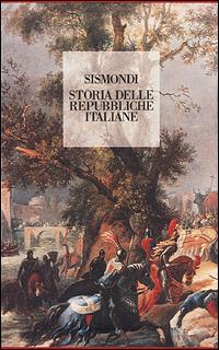 Storia delle Repubbliche italiane - Simonde de Sismondi - Libro Bollati Boringhieri 1996, Pantheon | Libraccio.it