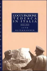 L' occupazione tedesca in Italia (1943-1945) - Lutz Klinkhammer - Libro Bollati Boringhieri 1996, Gli archi | Libraccio.it