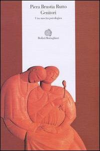 Genitori. Una nascita psicologica - Piera Brustia Rutto - Libro Bollati Boringhieri 1996, Esperienza psicologica | Libraccio.it