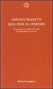 Quel pane da spartire. Teoria generale della necessità di redistribuire il lavoro
