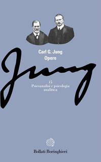Opere. Vol. 15: Psicoanalisi e psicologia analitica - Carl Gustav Jung - Libro Bollati Boringhieri 1997, Gli archi | Libraccio.it
