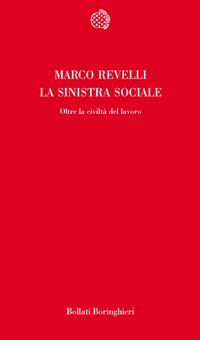 La sinistra sociale - Marco Revelli - Libro Bollati Boringhieri 1997, Temi | Libraccio.it