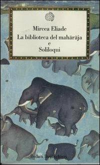 La biblioteca del marajà-Soliloqui - Mircea Eliade - Libro Bollati Boringhieri 1997, Varianti | Libraccio.it