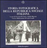 Storia fotografica della Repubblica Sociale Italiana - Giovanni De Luna, Adolfo Mignemi - Libro Bollati Boringhieri 1997, Nuova cultura | Libraccio.it