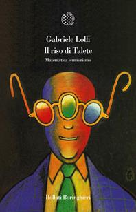 Il riso di Talete. Matematica e umorismo - Gabriele Lolli - Libro Bollati Boringhieri 1998, Variantine | Libraccio.it