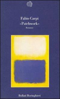 Patchwork - Fabio Carpi - Libro Bollati Boringhieri 1998, Varianti | Libraccio.it