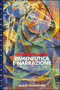 Ermeneutica e narrazione. Un percorso tra psichiatria e psicoanalisi - Giuseppe Martini - Libro Bollati Boringhieri 1998, Saggi. Psicologia | Libraccio.it