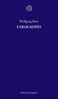 L' Olocausto - Wolfgang Benz - Libro Bollati Boringhieri 1998, Temi | Libraccio.it