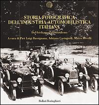 Storia fotografica dell'industria automobilistica italiana. Dal fordismo al postfordismo  - Libro Bollati Boringhieri 1998, Nuova cultura | Libraccio.it