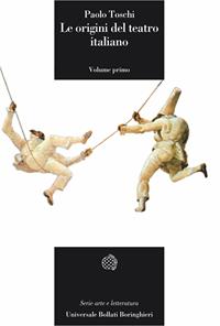 Le origini del teatro italiano - Paolo Toschi - Libro Bollati Boringhieri 1999, Universale Bollati Boringhieri-S. scient. | Libraccio.it