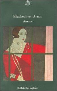 Amore - Elizabeth Arnim - Libro Bollati Boringhieri 1998, Varianti | Libraccio.it