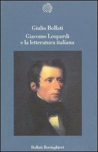 Giacomo Leopardi e la letteratura italiana - Giulio Bollati - Libro Bollati Boringhieri 1998, Variantine | Libraccio.it