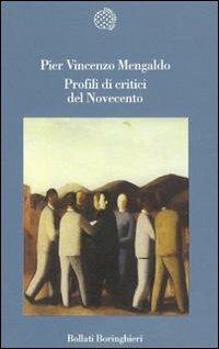 Profili di critici del Novecento - Pier Vincenzo Mengaldo - Libro Bollati Boringhieri 1998, Variantine | Libraccio.it