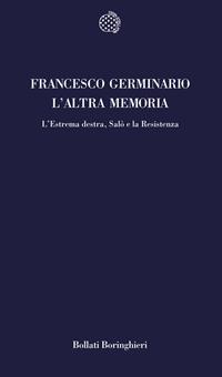 L'altra memoria - Francesco Germinario - Libro Bollati Boringhieri 1999, Temi | Libraccio.it