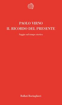 Il ricordo del presente - Paolo Virno - Libro Bollati Boringhieri 1999, Temi | Libraccio.it