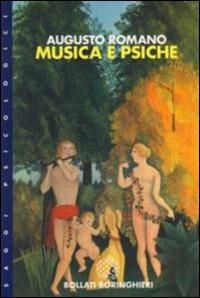 Musica e psiche - Augusto Romano - Libro Bollati Boringhieri 1999, Saggi. Psicologia | Libraccio.it