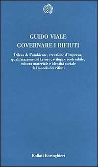 Governare i rifiuti - Guido Viale - Libro Bollati Boringhieri 1999, Temi | Libraccio.it