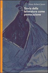 Storia della letteratura come provocazione - Hans R. Jauss - Libro Bollati Boringhieri 1999, Saggi. Arte e letteratura | Libraccio.it