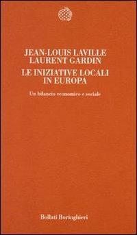 Le iniziative locali in Europa. Un bilancio economico e sociale - Jean-Louis Laville, Laurent Gardin - Libro Bollati Boringhieri 1999, Temi | Libraccio.it