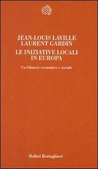 Le iniziative locali in Europa. Un bilancio economico e sociale - Jean-Louis Laville, Laurent Gardin - Libro Bollati Boringhieri 1999, Temi | Libraccio.it