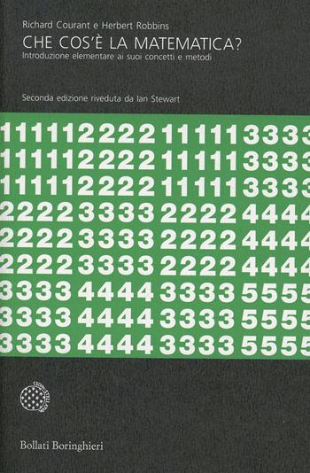 Che cos'è la matematica? Introduzione elementare ai suoi concetti e metodi - Richard Courant, Herbert Robbins - Libro Bollati Boringhieri 2000, Universale Bollati Boringhieri-S. scient. | Libraccio.it
