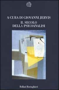 Il secolo della psicoanalisi  - Libro Bollati Boringhieri 1999, Nuova cultura | Libraccio.it