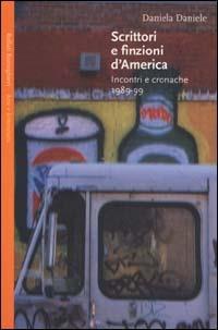 Scrittori e finzioni d'America. Incontri e cronache 1989-99 - Daniela Daniele - Libro Bollati Boringhieri 2000, Saggi. Arte e letteratura | Libraccio.it