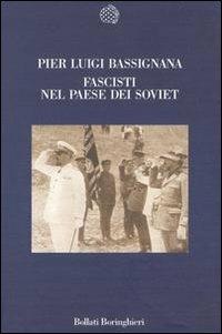 Fascisti del paese dei soviet - Pier Luigi Bassignana - Libro Bollati Boringhieri 2000, Nuova cultura | Libraccio.it