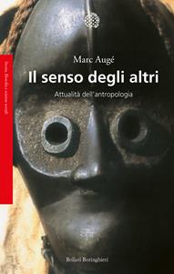 Il senso degli altri. Attualità dell'antropologia - Marc Augé - Libro Bollati Boringhieri 2000, Saggi | Libraccio.it