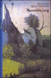 Riprendere Jung - Mario Trevi, Marco Innamorati - Libro Bollati Boringhieri 2000, Saggi. Psicologia | Libraccio.it