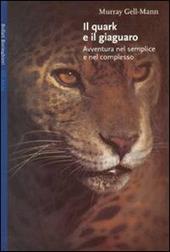 Il quark e il giaguaro. Avventura nel semplice e nel complesso