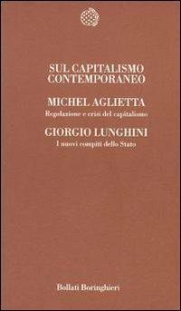 Sul capitalismo contemporaneo - Michel Aglietta, Giorgio Lunghini - Libro Bollati Boringhieri 2001, Temi | Libraccio.it