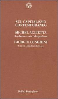 Sul capitalismo contemporaneo - Michel Aglietta, Giorgio Lunghini - Libro Bollati Boringhieri 2001, Temi | Libraccio.it