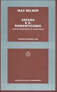 Satana e il Romanticismo - Max Milner - Libro Bollati Boringhieri 2001, Centro studi Natalino Sapegno | Libraccio.it