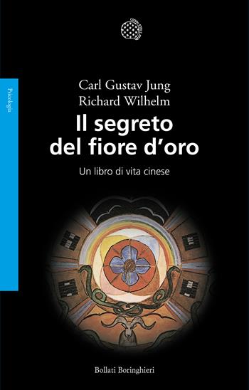 Il segreto del fiore d'oro. Un libro di vita cinese - Carl Gustav Jung, Richard Wilhelm - Libro Bollati Boringhieri 2001, Saggi | Libraccio.it