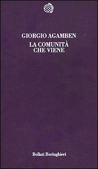 La comunità che viene - Giorgio Agamben - Libro Bollati Boringhieri 2001, Temi | Libraccio.it