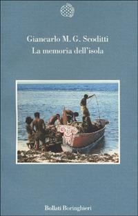 La memoria dell'isola - Giancarlo M. G. Scoditti - Libro Bollati Boringhieri 2001, Varianti | Libraccio.it