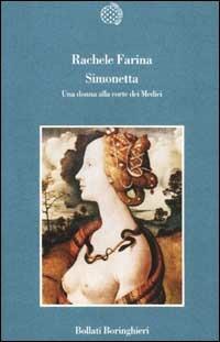Simonetta. Una donna alla corte dei Medici - Rachele Farina - Libro Bollati Boringhieri 2001, Variantine | Libraccio.it