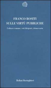 Sulle virtù pubbliche. Cultura comune, ceti dirigenti, democrazia