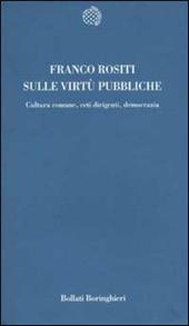 Sulle virtù pubbliche. Cultura comune, ceti dirigenti, democrazia