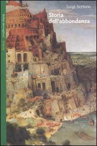 Storia dell'abbondanza - Luigi Sertorio - Libro Bollati Boringhieri 2002, Saggi. Scienze | Libraccio.it