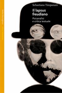 Il lapsus freudiano. Psicanalisi e critica testuale - Sebastiano Timpanaro - Libro Bollati Boringhieri 2002, Saggi.Storia, filosofia e scienze sociali | Libraccio.it