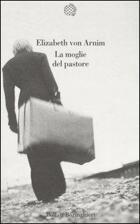 La moglie del pastore - Elizabeth Arnim - Libro Bollati Boringhieri 2003, Varianti | Libraccio.it