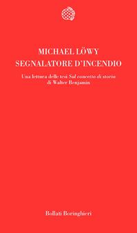 Segnalatore d'incendio - Michael Löwy - Libro Bollati Boringhieri 2004, Temi | Libraccio.it